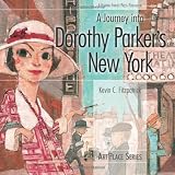Fitzpatrick, Kevin C.: A Journey into Dorothy Parker's New York