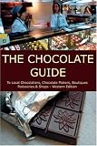 Green, Stephanie: The Chocolate Guide: To Local Chocolatiers, Chocolate Makers, Boutiques, Patisseries and Shops--Western Edition Green, Stephanie: The Chocolate Guide: To Local Chocolatiers, Chocolate Makers, Boutiques, Patisseries and Shops--Western Edition