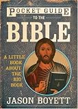 Boyett, Jason: Pocket Guide To the Bible: A Little Book About the Big Book Boyett, Jason: Pocket Guide To the Bible: A Little Book About the Big Book