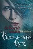Smith, Deborah: The Crossroads Cafe Smith, Deborah: The Crossroads Cafe