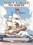 Lopez, Erika: Don't Forget to Write: 54 Enthralling and Effective Writing Lessons for Students 6-18 Lopez, Erika: Don't Forget to Write: 54 Enthralling and Effective Writing Lessons for Students 6-18