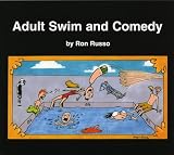 Adult Swim and Comedy: Adult Swim And Comedy (0977137716) by Russo, Ron Russo, Ron: Adult Swim and Comedy: Adult Swim And Comedy