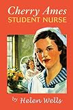 Wells, Helen: Cherry Ames Student Nurse book 1 Wells, Helen: Cherry Ames Student Nurse book 1