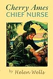 Wells, Helen: Cherry Ames, Chief Nurse book 4 Wells, Helen: Cherry Ames, Chief Nurse book 4