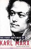 Marx, Karl: First Writings of Karl Marx