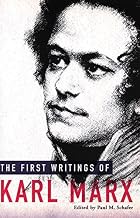 The First Writings of Karl Marx by Karl Marx
