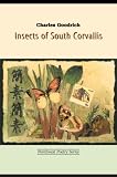 Goodrich, Charles: Insects of South Corvalis Goodrich, Charles: Insects of South Corvalis