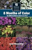 MacUnovich, Janet: 8 Months of Color for USDA Hardiness Zones 4, 5, 6 & 7 MacUnovich, Janet: 8 Months of Color for USDA Hardiness Zones 4, 5, 6 & 7