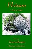Horgan, Denis Edward: Flotsam: A Life in Debris