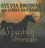 Browne, Sylvia: Spirit of Animals Browne, Sylvia: Spirit of Animals