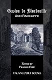 Radcliffe, Ann Ward: Gaston De Blondeville, or The Court of Henry III Keeping Festival In Ardenne Radcliffe, Ann Ward: Gaston De Blondeville, or The Court of Henry III Keeping Festival In Ardenne