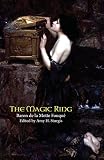 LA Motte-Fouque, Friedrich Heinrich Karl: The Magic Ring: Or, Castle of Montfaucon