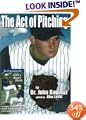 The Act of Pitching: A Tutorial for All Levels by a Master Technician-Detailing Every Aspect of Pitching