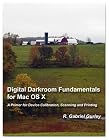 Digital Darkroom Fundamentals for Mac OS X
