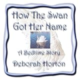 Horton, D.: How the Swan Got Her Name Horton, D.: How the Swan Got Her Name