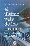 Ramtha: El Ultimo Vals De Los Tiranos / Last Waltz of the Tyrants: Las Profecias De Ramtha Ramtha: El Ultimo Vals De Los Tiranos / Last Waltz of the Tyrants: Las Profecias De Ramtha