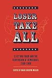Miller, Mark Crispin: Loser Take All: Election Fraud and the Subversion of Democracy, 2000-2008