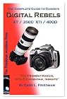 The Complete Guide to Canon's Digital Rebels XT / XTi / 350D / 400D