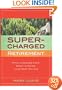 Supercharged Retirement: Ditch the Rocking Chair, Trash the Remote, and Do What You Love
