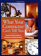 What Your Contractor Can't Tell You:&hellip;