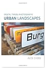 Digital Travel Photography: Urban Landscapes