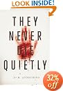 They Never Die Quietly