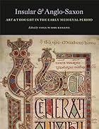 Insular & Anglo-Saxon art and thought in the&hellip;
