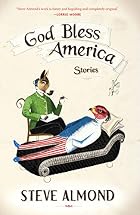God Bless America: Stories by Steve Almond