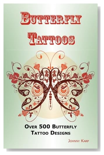Butterfly Tattoos: Over 500 Butterfly Tattoo Designs, Ideas and Pictures Including Tribal, Flowers, Wings, Fairy, Celtic, Small, Lower Back and Many Other Designs of Butterflies.