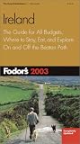 Fodor's Travel Publications, Inc. Staff: Ireland 2003 : The Guide for All Budgets, Where to Stay, Eat, and Explore on and off the Beaten Path Fodor's Travel Publications, Inc. Staff: Ireland 2003 : The Guide for All Budgets, Where to Stay, Eat, and Explore on and off the Beaten Path