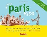 Emerson, Emily: Fodor's Around Paris with Kids : 68 Great Things to Do Together Emerson, Emily: Fodor's Around Paris with Kids : 68 Great Things to Do Together
