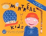 Waters, Juliet: Around Montreal with Kids