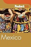 Fodor's Travel Publications, Inc. Staff: Mexico 2005