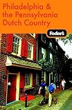 Fodor's Travel Publications, Inc. Staff: Fodor's Philadelphia and the Pennsylvania Dutch Country Fodor's Travel Publications, Inc. Staff: Fodor's Philadelphia and the Pennsylvania Dutch Country