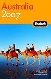 Fodor's Travel Publications, Inc: Fodor's 2007 Australia Fodor's Travel Publications, Inc: Fodor's 2007 Australia