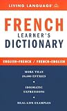 Living Language: French Learner's Dictionary: English-French / French-English Living Language: French Learner's Dictionary: English-French / French-English