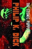 Dick, Philip K.: The Cosmic Puppets