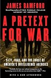 Bamford, James: A Pretext for War: 9/11, Iraq, and the Abuse of America's Intelligence Agencies Bamford, James: A Pretext for War: 9/11, Iraq, and the Abuse of America's Intelligence Agencies
