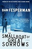 Fesperman, Dan: The Small Boat of Great Sorrows Fesperman, Dan: The Small Boat of Great Sorrows