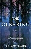 Gautreaux, Tim: The Clearing Gautreaux, Tim: The Clearing