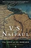 Naipaul, V.S.: The Loss of El Dorado: A Colonial History Naipaul, V.S.: The Loss of El Dorado: A Colonial History