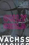 Vachss, Andrew: Only Child