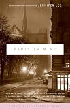 Lee, Jennifer: Paris in Mind: Three Centuries of Americans Writing About Paris