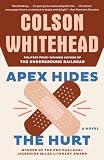 Whitehead, Colson: Apex Hides the Hurt Whitehead, Colson: Apex Hides the Hurt