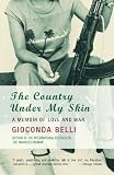 Belli, Gioconda: The Country Under My Skin: A Memoir of Love and War Belli, Gioconda: The Country Under My Skin: A Memoir of Love and War
