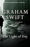 Swift, Graham: The Light of Day: Library Edition Swift, Graham: The Light of Day: Library Edition
