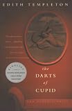 Templeton, Edith: The Darts of Cupid Templeton, Edith: The Darts of Cupid