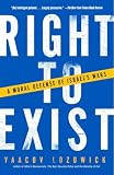 Lozowick, Yaacov: Right to Exist: A Moral Defense of Israel's Wars
