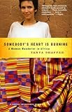 Shaffer, Tanya: Somebody's Heart Is Burning: A Woman Wanderer in Africa Shaffer, Tanya: Somebody's Heart Is Burning: A Woman Wanderer in Africa