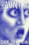 Palahniuk, Chuck: Haunted: A Novel Palahniuk, Chuck: Haunted: A Novel